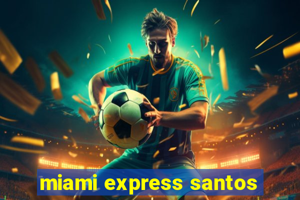 miami express santos